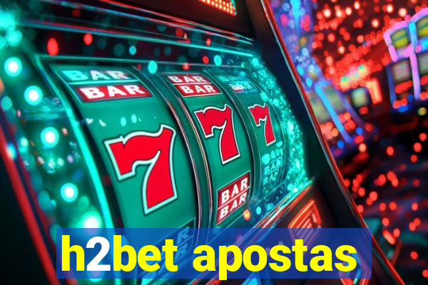 h2bet apostas